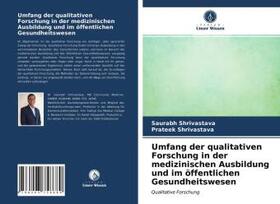 Shrivastava |  Umfang der qualitativen Forschung in der medizinischen Ausbildung und im öffentlichen Gesundheitswesen | Buch |  Sack Fachmedien