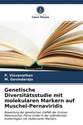 Visvanathan / Govindaraju |  Genetische Diversitätsstudie mit molekularen Markern auf Muschel-Pernaviridis | Buch |  Sack Fachmedien