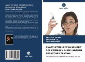 Sahai / Gupta / Abraham |  ANÄSTHETISCHE WIRKSAMKEIT DER PRIMÄREN & SEKUNDÄREN ZUSATZINFILTRATION | Buch |  Sack Fachmedien