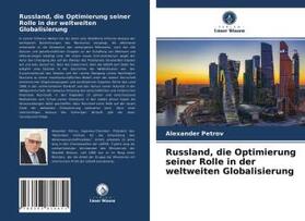 Petrov |  Russland, die Optimierung seiner Rolle in der weltweiten Globalisierung | Buch |  Sack Fachmedien