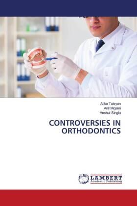 Tulsyan / Miglani / Singla |  CONTROVERSIES IN ORTHODONTICS | Buch |  Sack Fachmedien