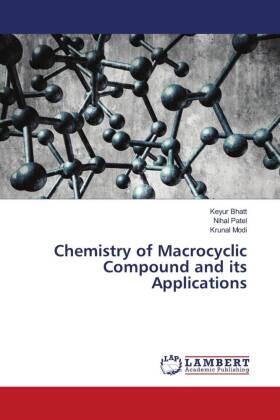 Bhatt / Patel / Modi |  Chemistry of Macrocyclic Compound and its Applications | Buch |  Sack Fachmedien