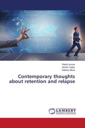 Kumar / Yadav / Misra |  Contemporary thoughts about retention and relapse | Buch |  Sack Fachmedien