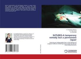 Sharma / Jindal / Goel |  SUTURES-A temporary remedy but a permanent repair | Buch |  Sack Fachmedien