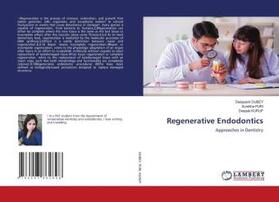 Dubey / Puri / Kurup | Regenerative Endodontics | Buch | 978-620-3-86289-8 | sack.de