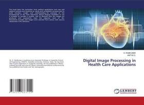 Ramkumar / G. |  Digital Image Processing in Health Care Applications | Buch |  Sack Fachmedien