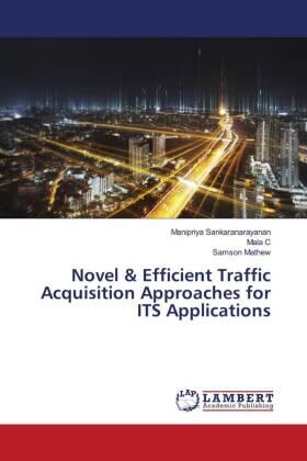 Sankaranarayanan / C / Mathew |  Novel & Efficient Traffic Acquisition Approaches for ITS Applications | Buch |  Sack Fachmedien