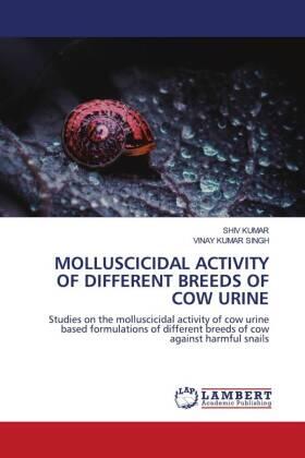 Kumar / Singh |  MOLLUSCICIDAL ACTIVITY OF DIFFERENT BREEDS OF COW URINE | Buch |  Sack Fachmedien