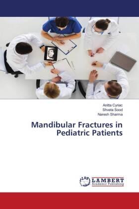 Cyriac / Sood / Sharma |  Mandibular Fractures in Pediatric Patients | Buch |  Sack Fachmedien