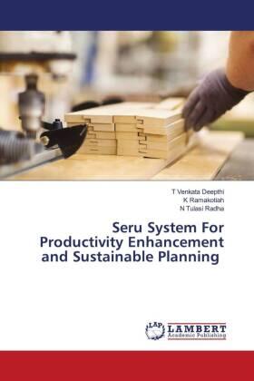 Deepthi / Ramakotiah / Radha |  Seru System For Productivity Enhancement and Sustainable Planning | Buch |  Sack Fachmedien
