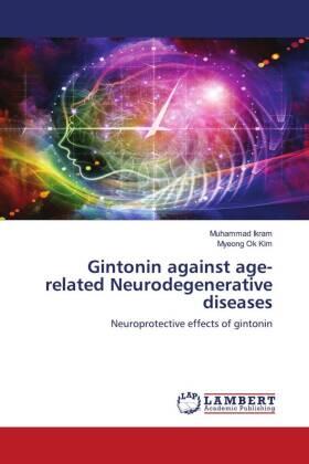Ikram / Kim |  Gintonin against age-related Neurodegenerative diseases | Buch |  Sack Fachmedien