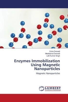 Dwivedi / Singh |  Enzymes Immobilization Using Magnetic Nanoparticles | Buch |  Sack Fachmedien