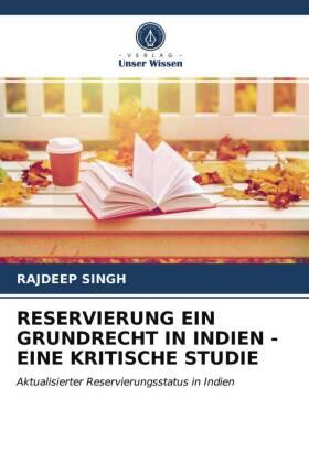 Singh |  RESERVIERUNG EIN GRUNDRECHT IN INDIEN - EINE KRITISCHE STUDIE | Buch |  Sack Fachmedien
