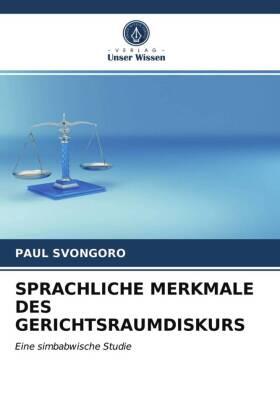 Svongoro |  SPRACHLICHE MERKMALE DES GERICHTSRAUMDISKURS | Buch |  Sack Fachmedien