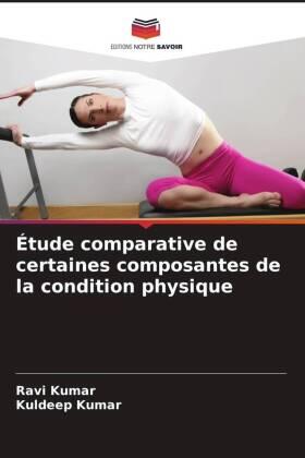 Kumar |  Étude comparative de certaines composantes de la condition physique | Buch |  Sack Fachmedien
