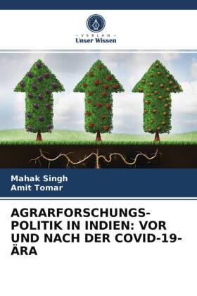 Singh / Tomar |  AGRARFORSCHUNGS-POLITIK IN INDIEN: VOR UND NACH DER COVID-19-ÄRA | Buch |  Sack Fachmedien
