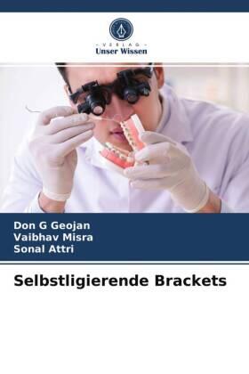 G Geojan / Misra / Attri |  Selbstligierende Brackets | Buch |  Sack Fachmedien