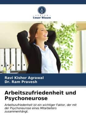 Agrawal / Pravesh |  Arbeitszufriedenheit und Psychoneurose | Buch |  Sack Fachmedien
