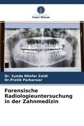 Zaidi / Parkarwar |  Forensische Radiologieuntersuchung in der Zahnmedizin | Buch |  Sack Fachmedien