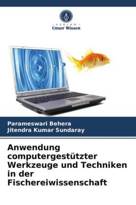 Behera / Sundaray |  Anwendung computergestützter Werkzeuge und Techniken in der Fischereiwissenschaft | Buch |  Sack Fachmedien