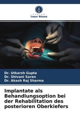 Gupta / Saran / Sharma |  Implantate als Behandlungsoption bei der Rehabilitation des posterioren Oberkiefers | Buch |  Sack Fachmedien