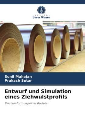Mahajan / Sutar |  Entwurf und Simulation eines Ziehwulstprofils | Buch |  Sack Fachmedien