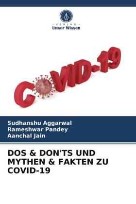 Aggarwal / Pandey / Jain |  DOS & DON'TS UND MYTHEN & FAKTEN ZU COVID-19 | Buch |  Sack Fachmedien