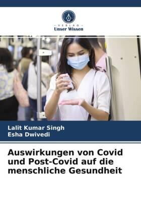 Singh / Dwivedi |  Auswirkungen von Covid und Post-Covid auf die menschliche Gesundheit | Buch |  Sack Fachmedien