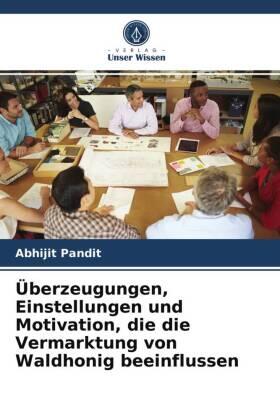 Pandit |  Überzeugungen, Einstellungen und Motivation, die die Vermarktung von Waldhonig beeinflussen | Buch |  Sack Fachmedien