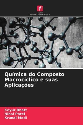 Bhatt / Patel / Modi |  Química do Composto Macrociclico e suas Aplicações | Buch |  Sack Fachmedien