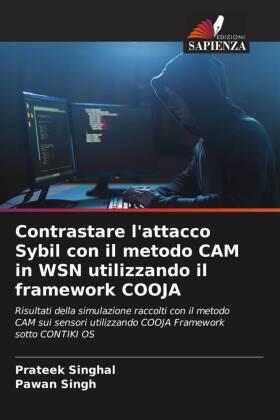 Singhal / Singh |  Contrastare l'attacco Sybil con il metodo CAM in WSN utilizzando il framework COOJA | Buch |  Sack Fachmedien