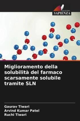 Tiwari / Patel |  Miglioramento della solubilità del farmaco scarsamente solubile tramite SLN | Buch |  Sack Fachmedien