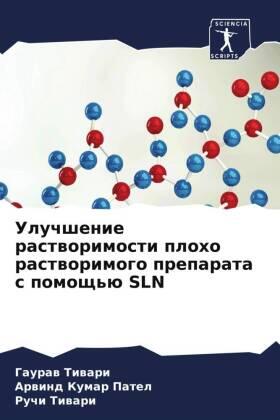 Tiwari / Patel |  Uluchshenie rastworimosti ploho rastworimogo preparata s pomosch'ü SLN | Buch |  Sack Fachmedien