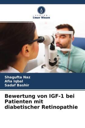 Naz / Iqbal / Bashir |  Bewertung von IGF-1 bei Patienten mit diabetischer Retinopathie | Buch |  Sack Fachmedien