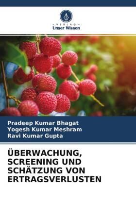 Bhagat / Meshram / Gupta |  ÜBERWACHUNG, SCREENING UND SCHÄTZUNG VON ERTRAGSVERLUSTEN | Buch |  Sack Fachmedien