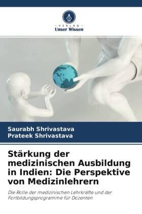 Shrivastava |  Stärkung der medizinischen Ausbildung in Indien: Die Perspektive von Medizinlehrern | Buch |  Sack Fachmedien