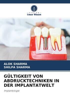 Sharma |  GÜLTIGKEIT VON ABDRUCKTECHNIKEN IN DER IMPLANTATWELT | Buch |  Sack Fachmedien