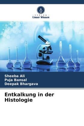Ali / Bansal / Bhargava |  Entkalkung in der Histologie | Buch |  Sack Fachmedien