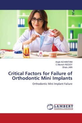 Achantani / Reddy / Jain |  Critical Factors for Failure of Orthodontic Mini Implants | Buch |  Sack Fachmedien