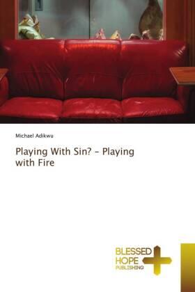 Adikwu |  Playing With Sin? - Playing with Fire | Buch |  Sack Fachmedien