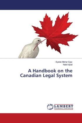 Mehar Ejaz / Iqbal |  A Handbook on the Canadian Legal System | Buch |  Sack Fachmedien