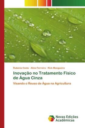 Costa / Ferreira / Mangueira |  Inovação no Tratamento Físico de Água Cinza | Buch |  Sack Fachmedien