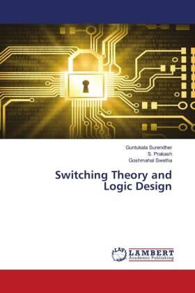 Surendher / Prakash / Swetha |  Switching Theory and Logic Design | Buch |  Sack Fachmedien