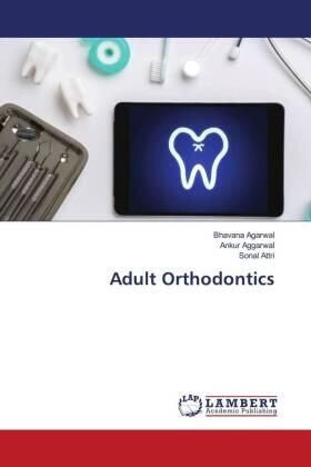 Agarwal / Aggarwal / Attri |  Adult Orthodontics | Buch |  Sack Fachmedien