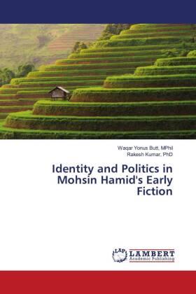 Yonus Butt |  Identity and Politics in Mohsin Hamid's Early Fiction | Buch |  Sack Fachmedien