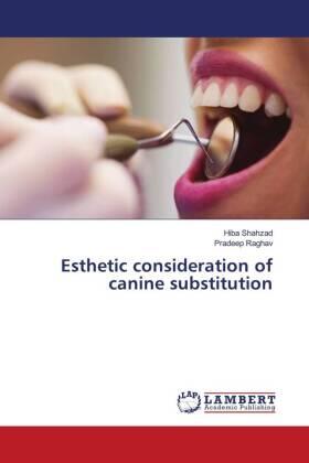Shahzad / Raghav |  Esthetic consideration of canine substitution | Buch |  Sack Fachmedien