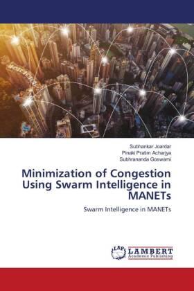 Joardar / Acharjya / Goswami |  Minimization of Congestion Using Swarm Intelligence in MANETs | Buch |  Sack Fachmedien