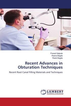Satpute / Bagde |  Recent Advances in Obturation Techniques | Buch |  Sack Fachmedien