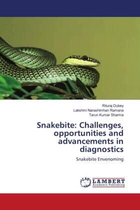 Dubey / Ramana / Sharma |  Snakebite: Challenges, opportunities and advancements in diagnostics | Buch |  Sack Fachmedien