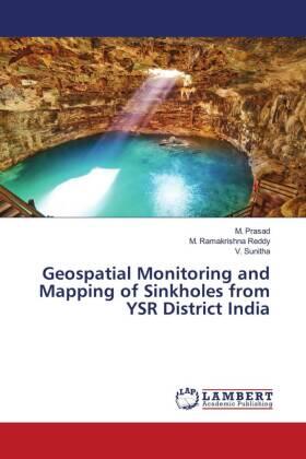Prasad / Ramakrishna Reddy / Sunitha |  Geospatial Monitoring and Mapping of Sinkholes from YSR District India | Buch |  Sack Fachmedien